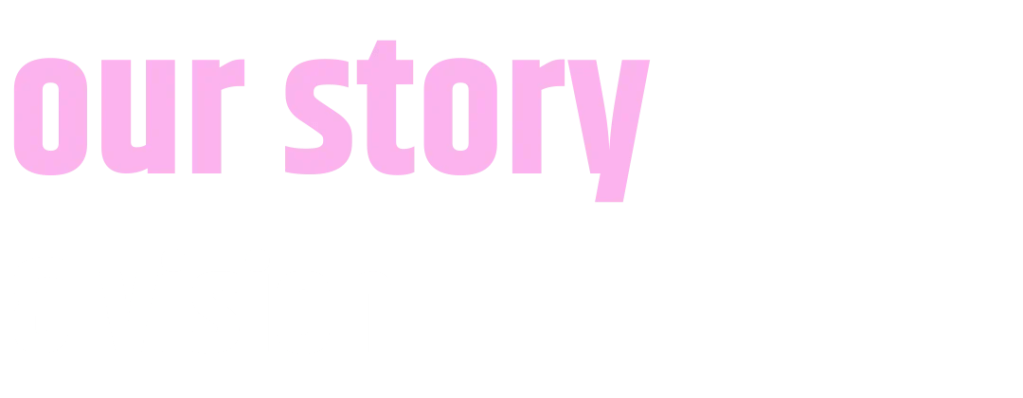 Page Title - Our Story and Vision